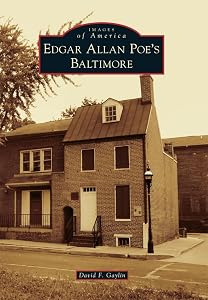 Edgar Allan Poe's Baltimore (Images of America) by David F. Gaylin