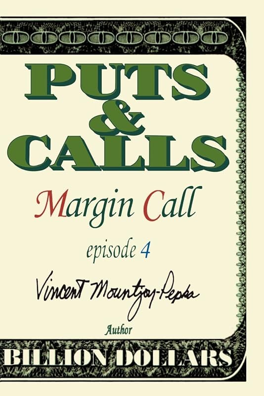 Puts and Calls: Margin Call, Episode IV by Vincent Mountjoy-Pepka