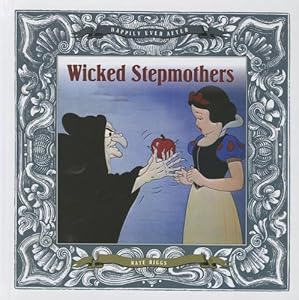 Wicked Stepmothers