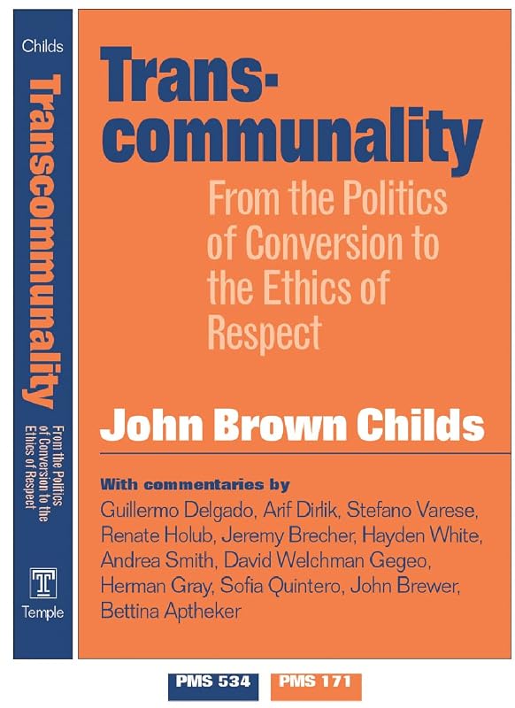 Transcommunality: From The Politics Of Conversion by John Brown-Childs