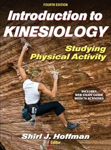 Introduction to Kinesiology With Web Study Guide-4th Edition: Studying Physical Activity by Shirl Hoffman