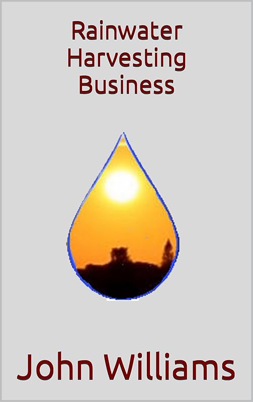 Rainwater Harvesting Business by John Williams