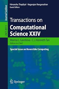 Transactions on Computational Science XXIV: Special Issue on Reversible Computing (Lecture Notes in Computer Science Book 8911) by Marina L. Gavrilova