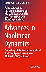Advances in Nonlinear Dynamics: Proceedings of the Second International Nonlinear Dynamics Conference (NODYCON 2021), Volume 2 (NODYCON Conference Proceedings Series) by Walter Lacarbonara