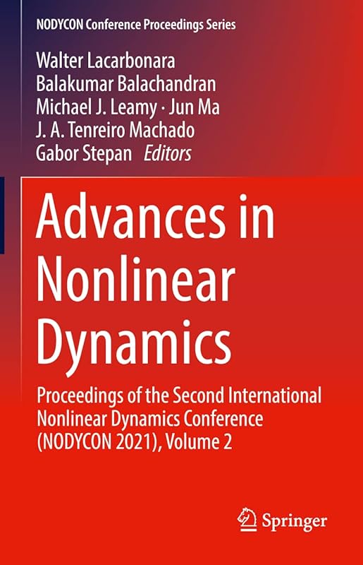 Advances in Nonlinear Dynamics: Proceedings of the Second International Nonlinear Dynamics Conference (NODYCON 2021), Volume 2 (NODYCON Conference Proceedings Series) by Walter Lacarbonara