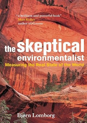 The Skeptical Environmentalist: Measuring the Real State of the World