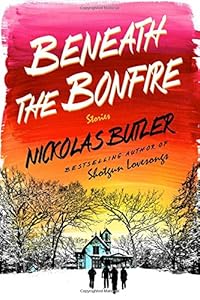 Beneath the Bonfire: Stories
