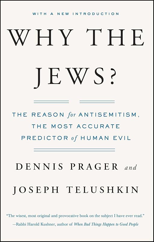 Why the Jews?: The Reason for Antisemitism by Dennis Prager