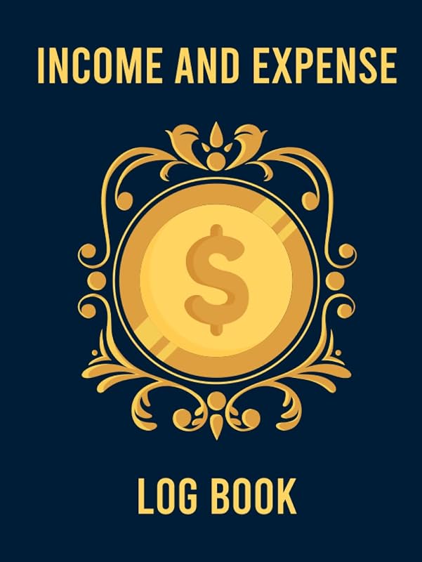 Income and Expense Log Book: Log Your Income And Expenses With Ease Using This Log Book For Small Business And Personal Finance. by A&G Business Solutions