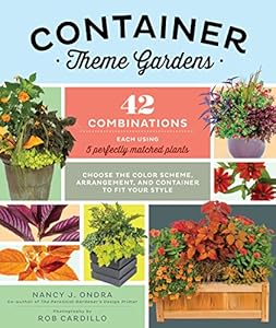 Container Theme Gardens: 42 Combinations, Each Using 5 Perfectly Matched Plants