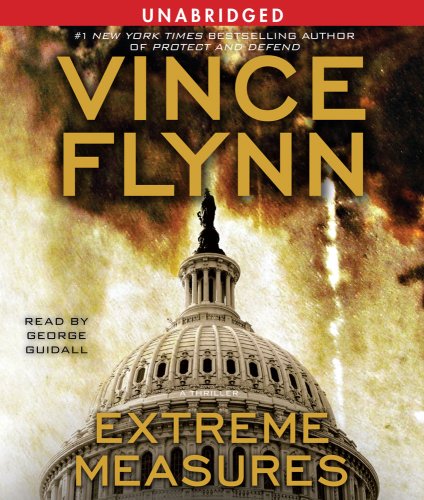 Extreme Measures: A Thriller by Vince Flynn