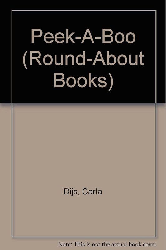Peek-A-Boo (Round-About Books) by Carla Dijs