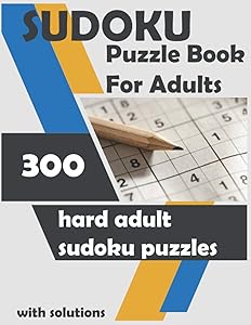 Sudoku puzzle book for adults: 300 hard adult sudoku puzzles with solutions by Kathy Cakebread