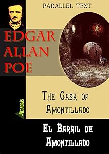 THE CASK OF AMONTILLADO / EL BARRIL DE AMONTILLADO hiperlinked parallel text ENGLISH / SPANISH (Spanish Edition)