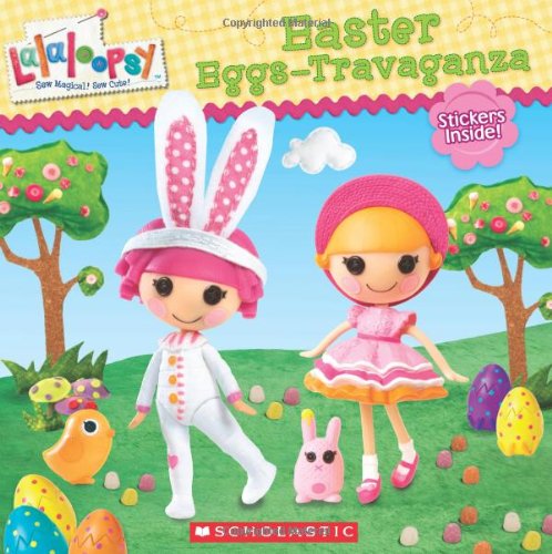 Lalaloopsy: Easter Eggs-travaganza by Jenne Simon