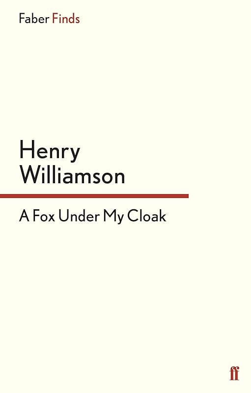 Fox Under My Cloak by Henry Williamson
