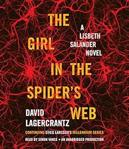 The Girl in the Spider's Web: A Lisbeth Salander novel, continuing Stieg Larsson's Millennium Series
