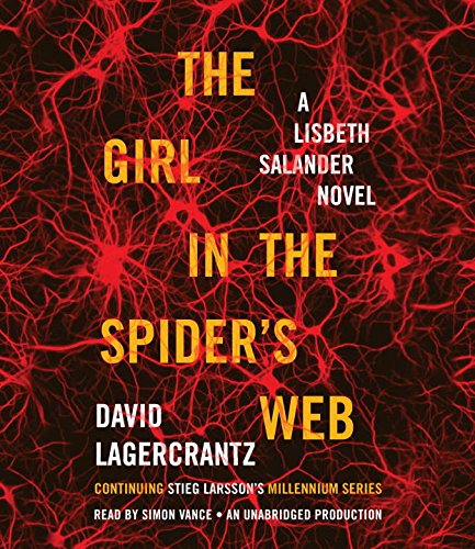 The Girl in the Spider's Web: A Lisbeth Salander novel, continuing Stieg Larsson's Millennium Series by David Lagercrantz