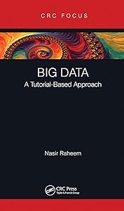 Big Data: A Tutorial-Based Approach by Nasir Raheem