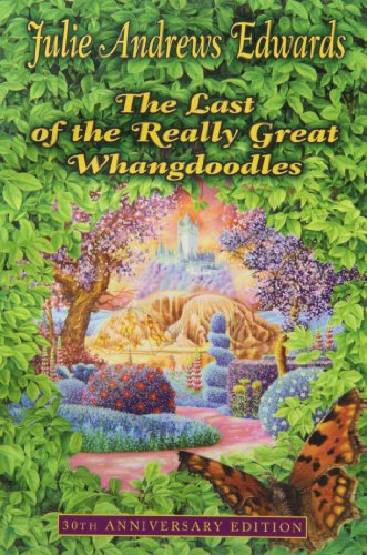 The Last of the Really Great Whangdoodles 30th Anniversary Edition by Julie Andrews Edwards