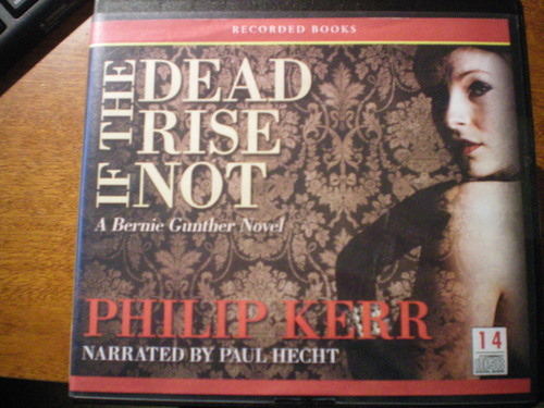 If the Dead Rise Not by Philip Kerr