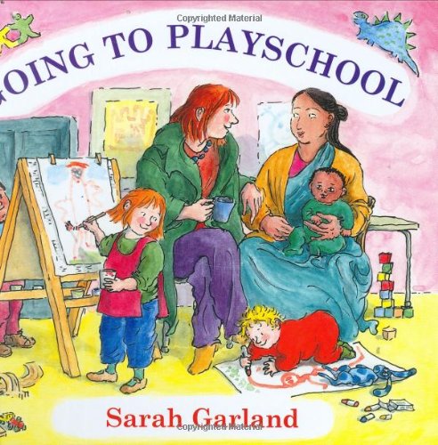Going to Playschool by Sarah Garland