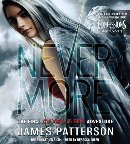 Nevermore: The Final Maximum Ride Adventure by James Patterson