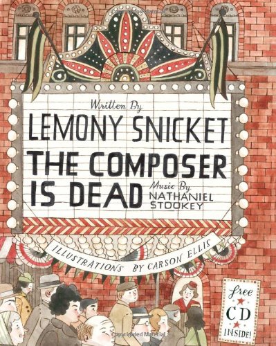 The Composer Is Dead by Lemony Snicket