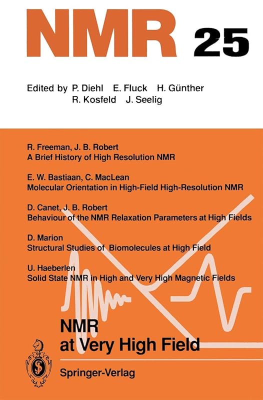 NMR at Very High Field (NMR Basic Principles and Progress) by R. Freeman E. W. Bastiaan D. Canet