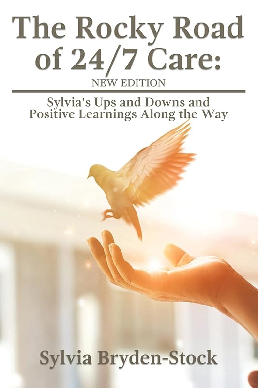 The Rocky Road of 24/7 Care by Sylvia Bryden-Stock