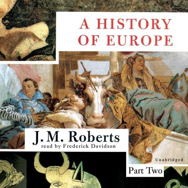 A History of Europe by J. M. Roberts