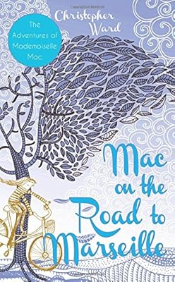 Mac on the Road to Marseille: The Adventures of Mademoiselle Mac