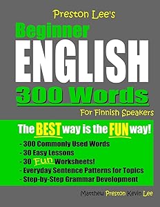 Preston Lee's Beginner English 300 Words For Finnish Speakers (Preston Lee's English For Finnish Speakers)