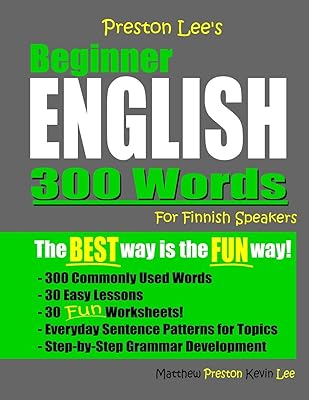 Preston Lee's Beginner English 300 Words For Finnish Speakers (Preston Lee's English For Finnish Speakers)