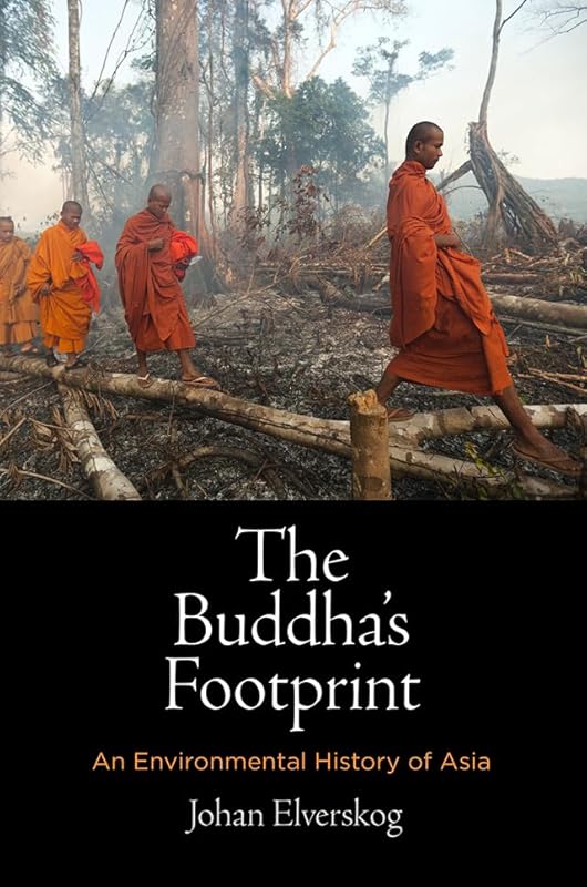 The Buddha's Footprint: An Environmental History of Asia (Encounters with Asia) by Johan Elverskog