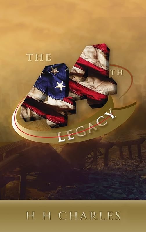 The 44th Legacy by H H Charles