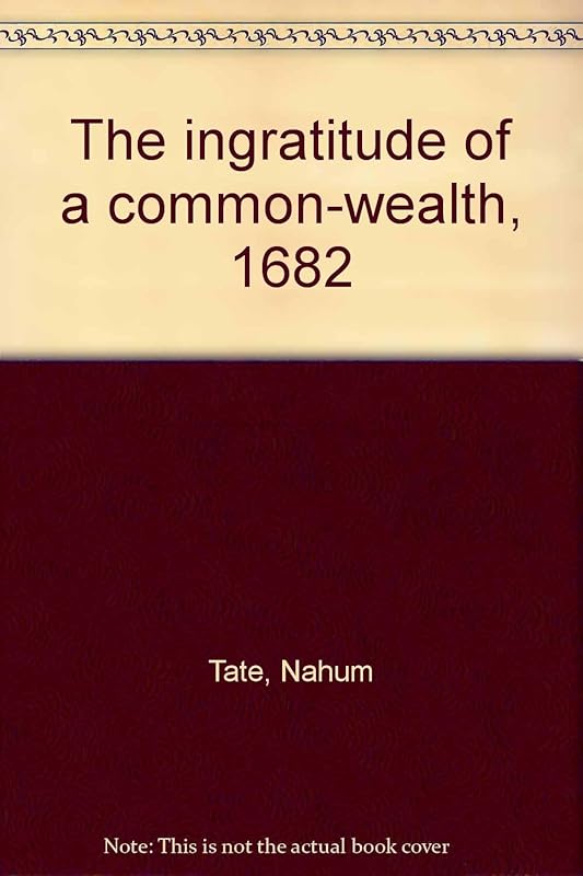 The ingratitude of a common-wealth 1682, by William Shakespeare