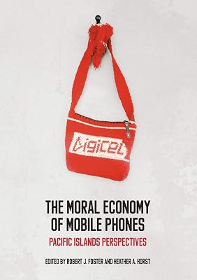 The Moral Economy of Mobile Phones: Pacific Islands Perspectives