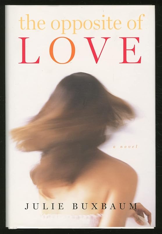 The Opposite of Love by Julie Buxbaum
