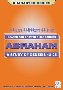 Abraham: A Study in Genesis 12-25 (Geared for Growth) by Marie Dinnen