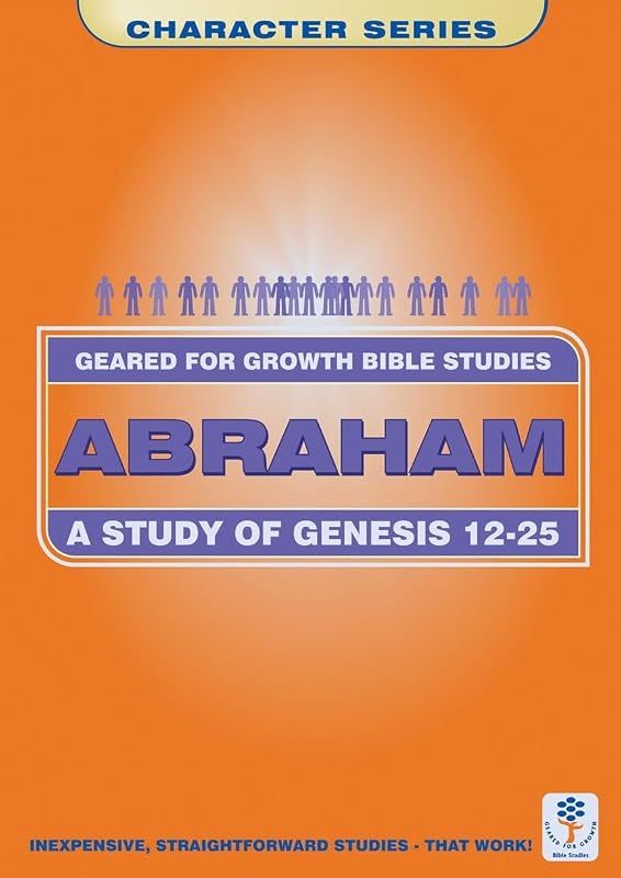 Abraham: A Study in Genesis 12-25 (Geared for Growth) by Marie Dinnen