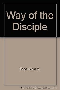 Way of the Disciple by Clara M. Codd