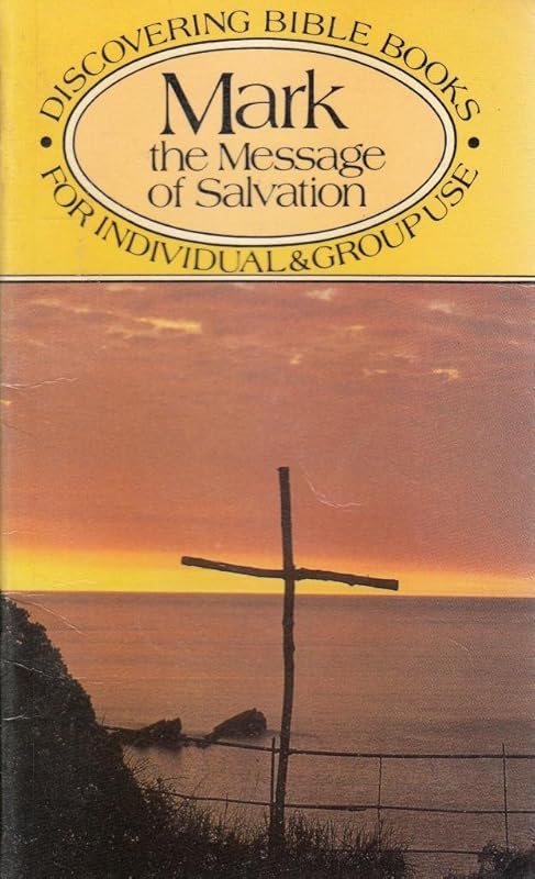 Mark: The Message of Salvation (Discovering Bible books) by John Balchin