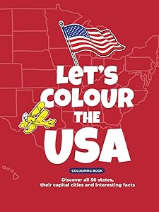 Let’s Color the USA Coloring Book. Discover all 50 states, their capital cities and interesting facts: A Fun mix of Coloring Pages and Activities for Kids from ages 4 - 8