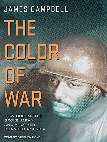 The Color of War: How One Battle Broke Japan and Another Changed America by James Campbell