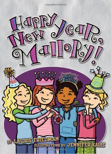 Happy New Year, Mallory! by Laurie Friedman  ,