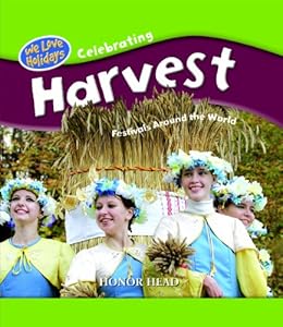 Harvest Festivals Around the World (We Love Holidays)