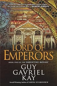 Lord of Emperors: Book Two of the Sarantine Mosaic