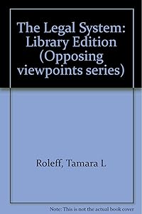 The Legal System: Opposing Viewpoints