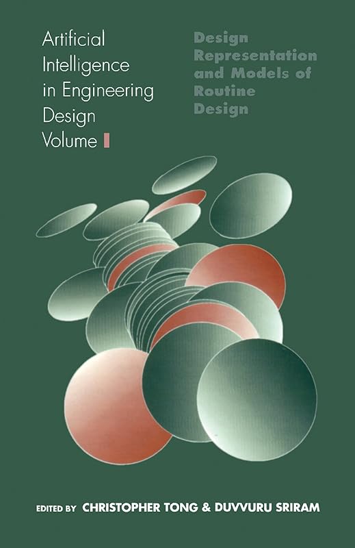 Artificial Intelligence in Engineering Design: Volume I: Design Representation and Models of Routine Design by Bozzano G Luisa